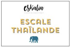 Eskalia : Escale Thaïlande Eskalia : Escale Thaïlande